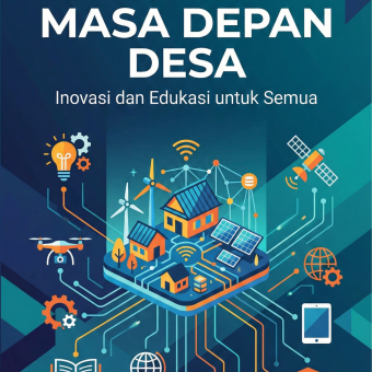 Membangun Masa Depan Desa: Inovasi Dan Edukasi Untuk Semua