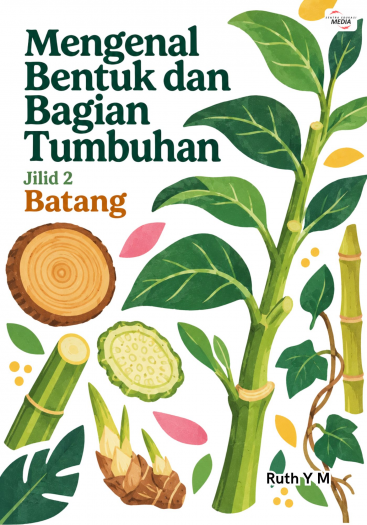 Mengenal Bentuk dan Bagian Tumbuhan Jilid 2 Batang