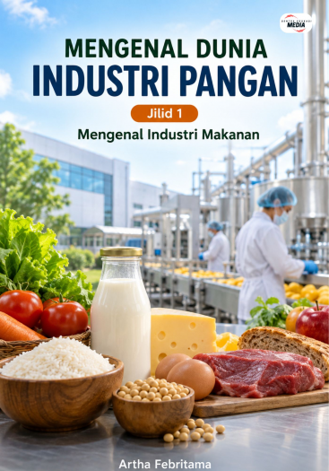 Mengenal Dunia Industri Pangan Jilid 1 Mengenal Industri Makanan