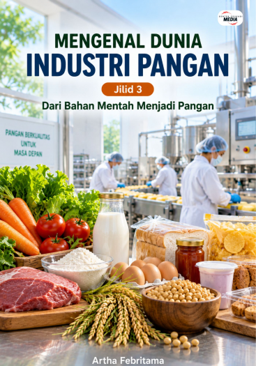 Mengenal Dunia Industri Pangan Jilid 3 Dari Bahan Mentah Menjadi Pangan
