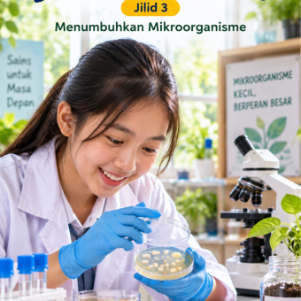 Mengenal Dunia Mikroskopis Jilid 3 Menumbuhkan Mikroorganisme