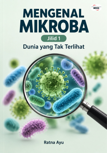 Mengenal Mikroba Jilid 1 Dunia yang Tak Terlihat