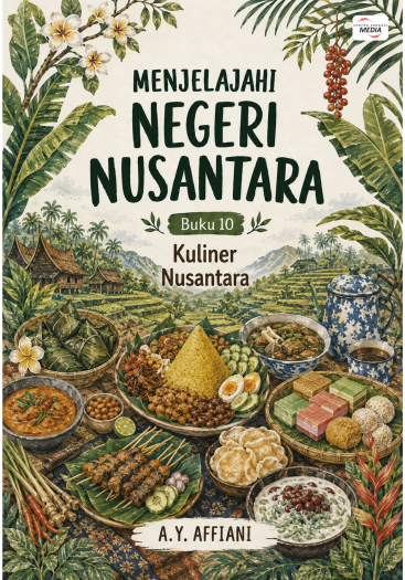 Menjelajahi Negeri Nusantara Buku 10 Kuliner Nusantara