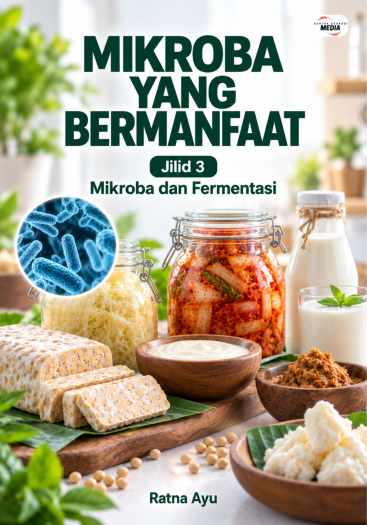 Mikroba yang Bermanfaat Jilid 3 Mikroba dan Fermentasi