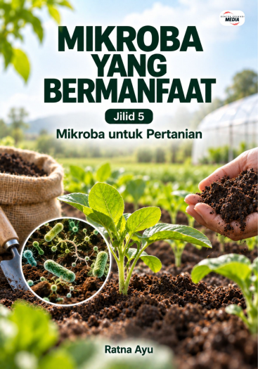 Mikroba yang Bermanfaat Jilid 5 Mikroba untuk Pertanian
