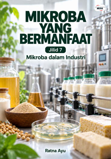 Mikroba yang Bermanfaat Jilid 7 Mikroba dalam Industri