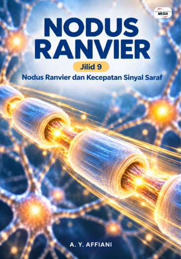 Nodus Ranvier Jilid 9 Nodus Ranvier dan Kecepatan Sinyal Saraf