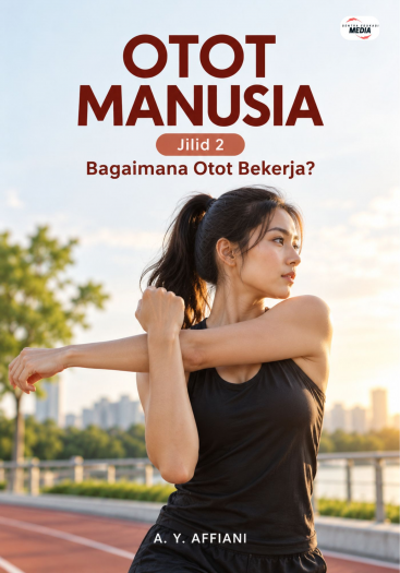Otot Manusia Jilid 2 Bagaimana Otot Bekerja?