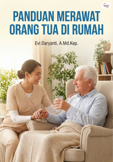Panduan Merawat Orang Tua di Rumah
