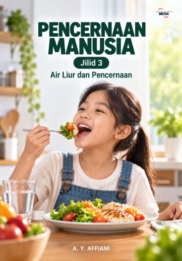 Pencernaan Manusia Jilid 3 Air Liur dan Pencernaan