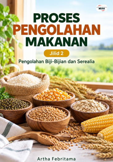 Proses Pengolahan Makanan Jilid 2 Pengolahan Biji-Bijian dan Serealia