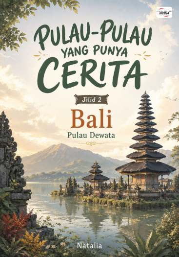 Pulau-Pulau yang Punya Cerita Jilid 2 Bali Pulau Dewata
