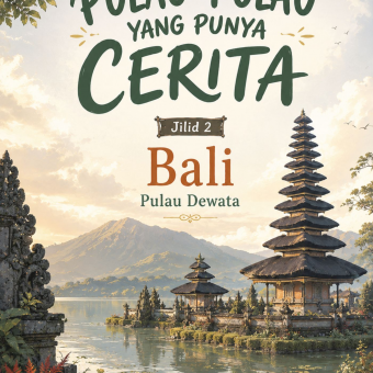 Pulau-Pulau yang Punya Cerita Jilid 2 Bali Pulau Dewata