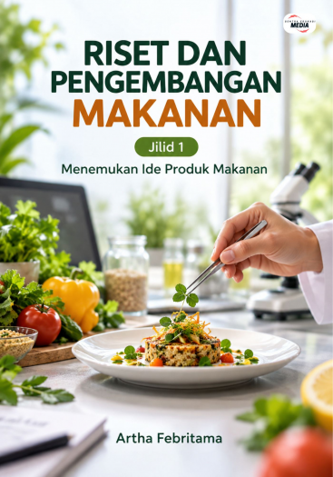 Riset dan Pengembangan Makanan Jilid 1 Menemukan Ide Produk Makanan