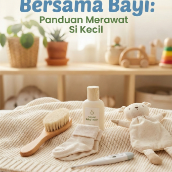 SEHAT BERSAMA BAYI, PANDUAN MERAWAT SI KECIL
