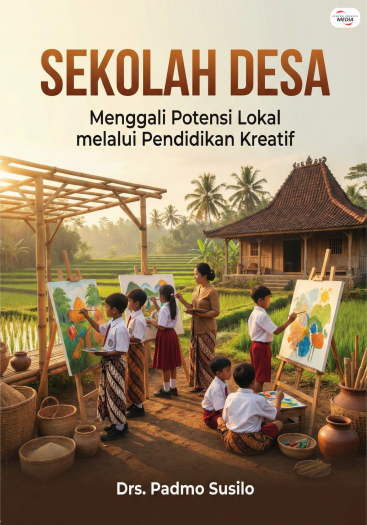 Sekolah Desa: Menggali Potensi Lokal Melalui Pendidikan Kreatif