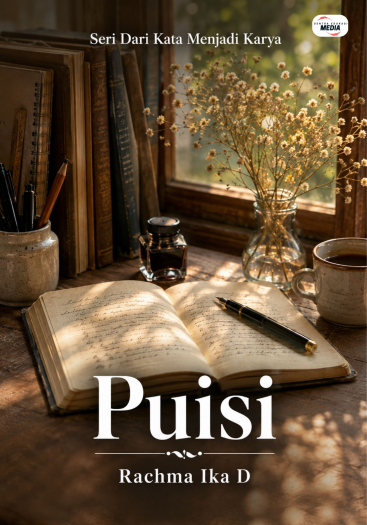 Seri Dari Kata Menjadi Karya : Puisi
