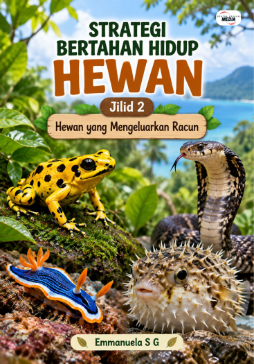 Strategi Bertahan Hidup Hewan Jilid 2 Hewan yang Mengeluarkan Racun