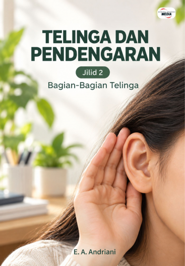 Telinga dan Pendengaran Jilid 2 Bagian-Bagian Telinga