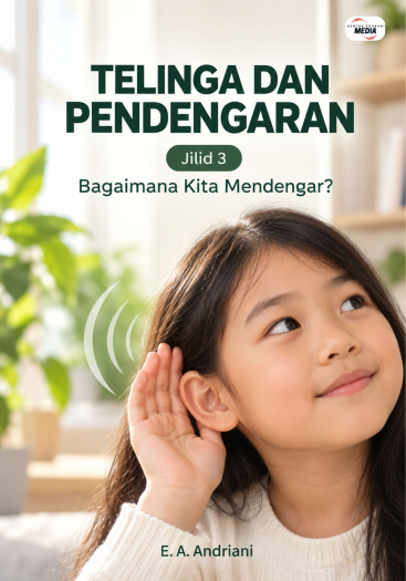 Telinga dan Pendengaran Jilid 3 Bagaimana Kita Mendengar?