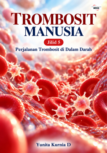 Trombosit Manusia Jilid 5 Perjalanan Trombosit di Dalam Darah