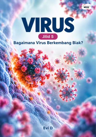 Virus Jilid 5 Bagaimana Virus Berkembang Biak?