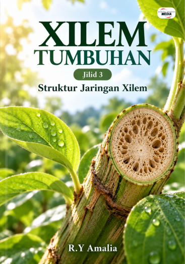 Xilem Tumbuhan Jilid 3 Struktur Jaringan Xilem