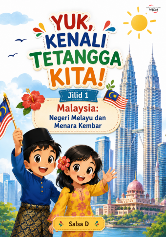Yuk, Kenali Tetangga Kita Jilid 1 Malaysia: Negeri Melayu dan Menara Kembar